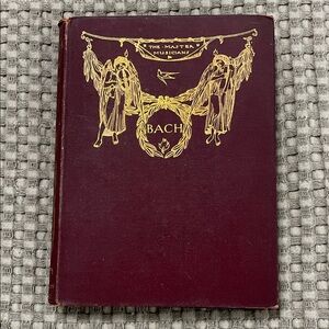 1900 VINTAGE The Master Musicians BACH by C.F. Abdy Williams Crowest Dent Dutton